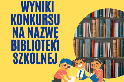Wyniki konkursu na nazwę biblioteki szkolnej