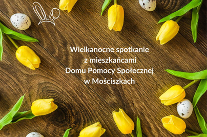 Wielkanocna wizyta w Domu Pomocy Społecznej w Mościszkach