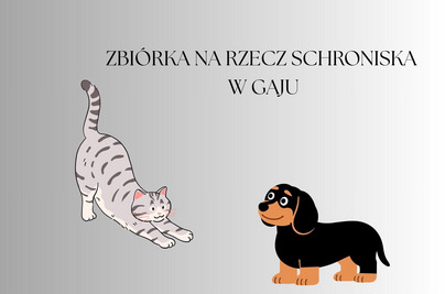 Zapraszamy do zbiórki na rzecz zwierząt ze Schroniska w Gaju